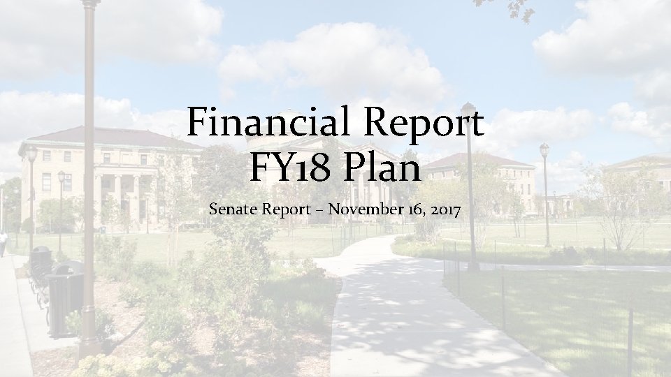 Financial Report FY 18 Plan Senate Report – November 16, 2017 