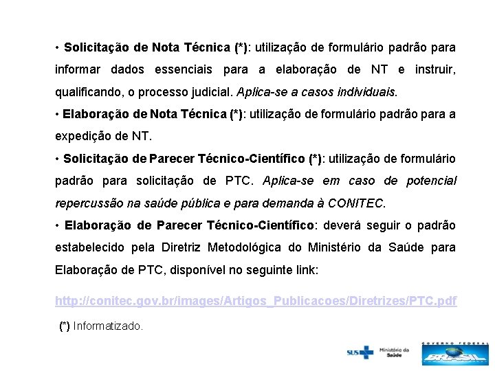  • Solicitação de Nota Técnica (*): utilização de formulário padrão para informar dados