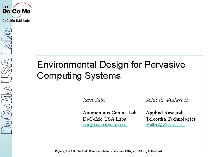 Environmental Design for Pervasive Computing Systems Ravi Jain John R. Wullert II Autonomous Comm.