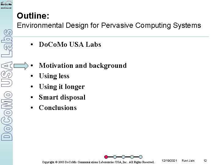 Outline: Environmental Design for Pervasive Computing Systems • Do. Co. Mo USA Labs •