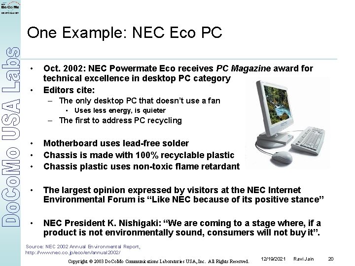 One Example: NEC Eco PC • • Oct. 2002: NEC Powermate Eco receives PC