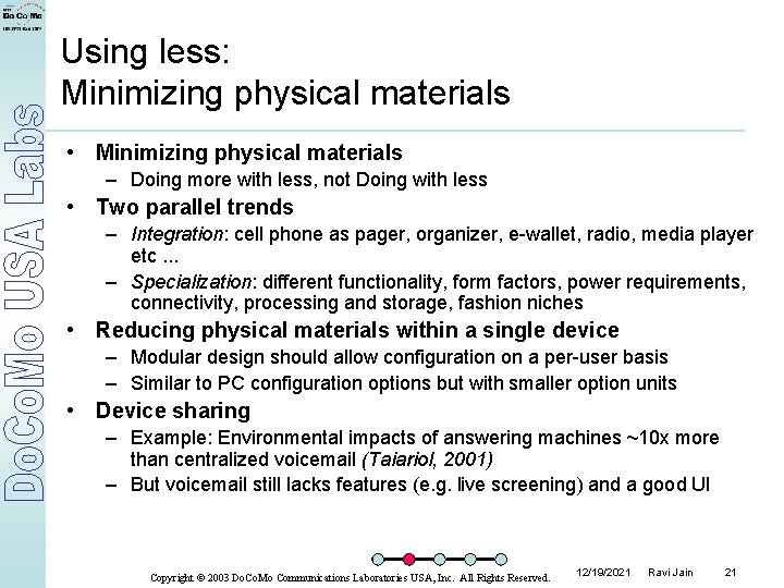 Using less: Minimizing physical materials • Minimizing physical materials – Doing more with less,