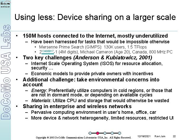 Using less: Device sharing on a larger scale • 150 M hosts connected to