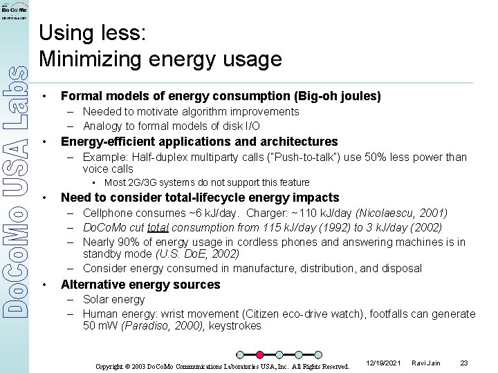 Using less: Minimizing energy usage • Formal models of energy consumption (Big-oh joules) –
