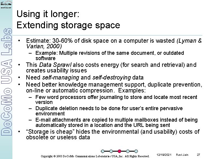 Using it longer: Extending storage space • Estimate: 30 -60% of disk space on