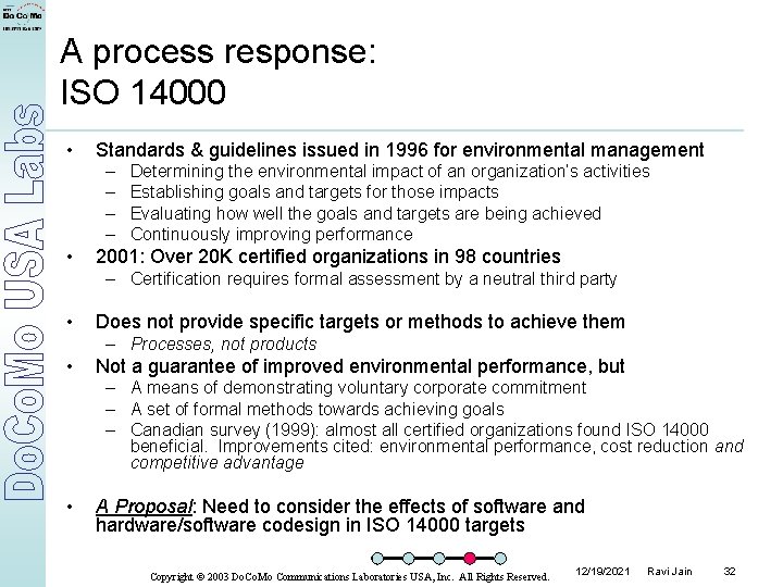 A process response: ISO 14000 • Standards & guidelines issued in 1996 for environmental