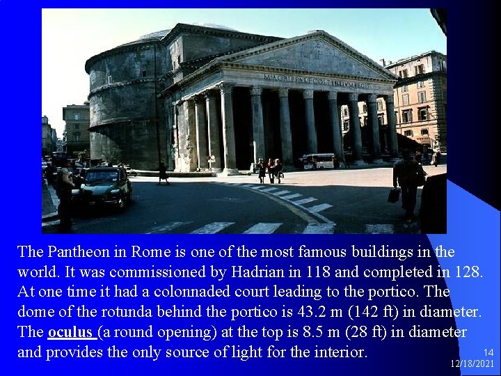 The Pantheon in Rome is one of the most famous buildings in the world.