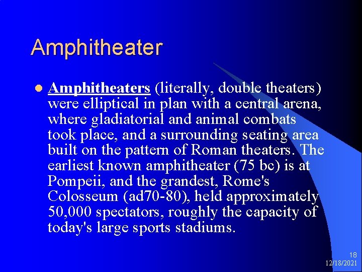 Amphitheater l Amphitheaters (literally, double theaters) were elliptical in plan with a central arena,