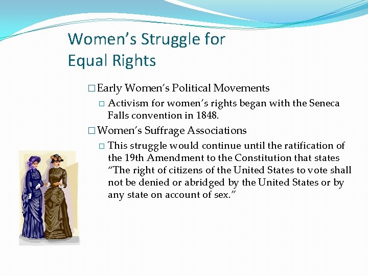 Women’s Struggle for Equal Rights � Early Women’s Political Movements � Activism for women’s