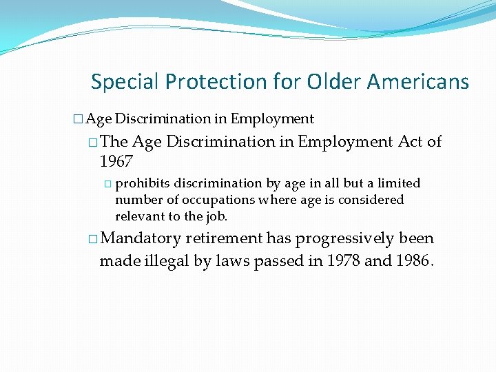 Special Protection for Older Americans � Age Discrimination in Employment � The Age Discrimination