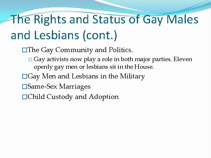 The Rights and Status of Gay Males and Lesbians (cont. ) �The Gay Community