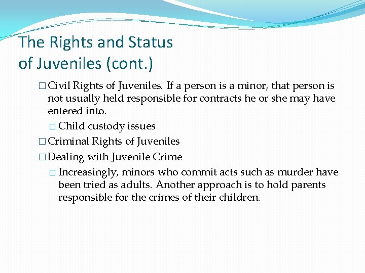 The Rights and Status of Juveniles (cont. ) � Civil Rights of Juveniles. If