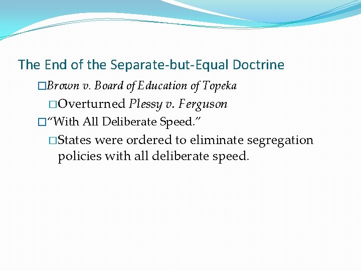 The End of the Separate-but-Equal Doctrine �Brown v. Board of Education of Topeka �