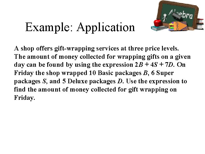 Example: Application A shop offers gift-wrapping services at three price levels. The amount of