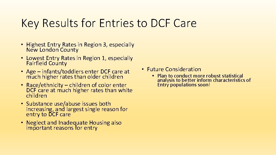Key Results for Entries to DCF Care • Highest Entry Rates in Region 3,