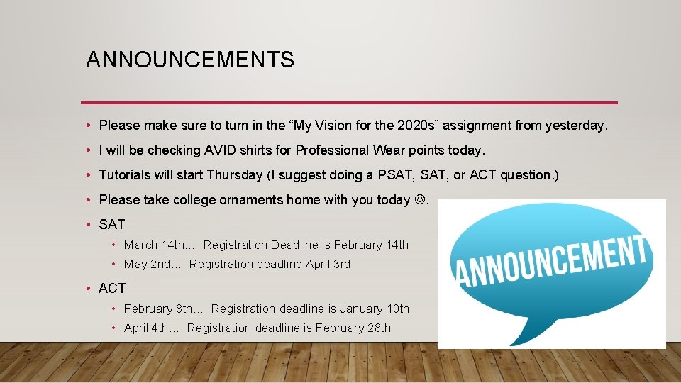 ANNOUNCEMENTS • Please make sure to turn in the “My Vision for the 2020