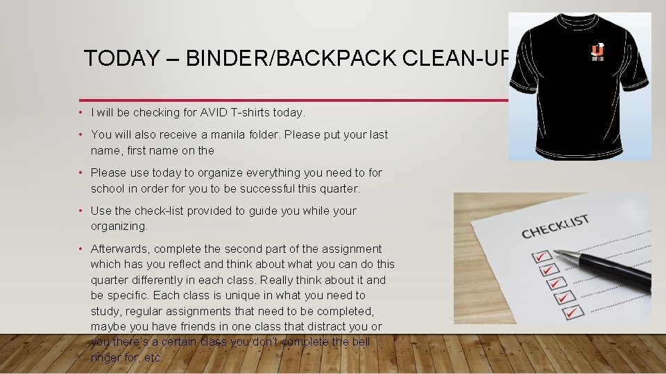 TODAY – BINDER/BACKPACK CLEAN-UP • I will be checking for AVID T-shirts today. •
