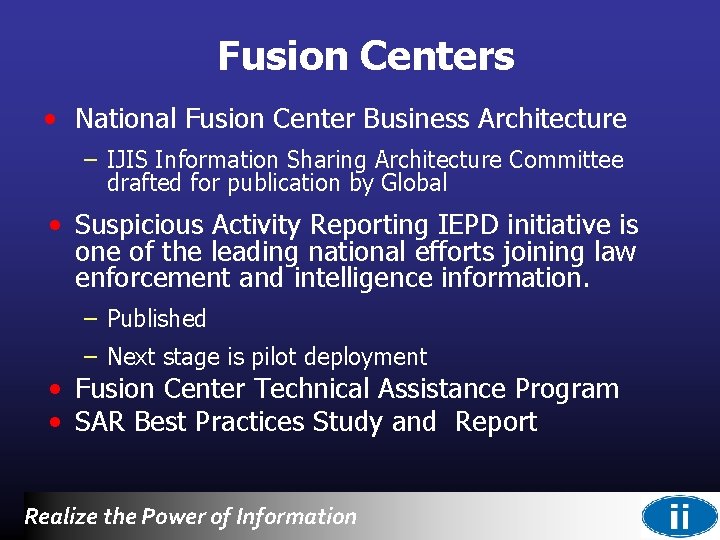 Fusion Centers • National Fusion Center Business Architecture – IJIS Information Sharing Architecture Committee
