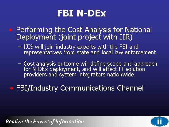 FBI N-DEx • Performing the Cost Analysis for National Deployment (joint project with IIR)