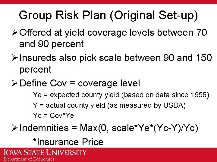 Group Risk Plan (Original Set-up) Ø Offered at yield coverage levels between 70 and
