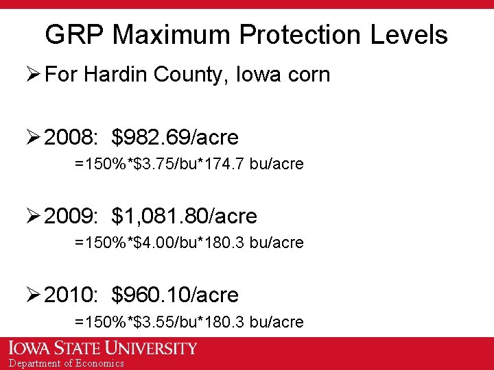 GRP Maximum Protection Levels Ø For Hardin County, Iowa corn Ø 2008: $982. 69/acre