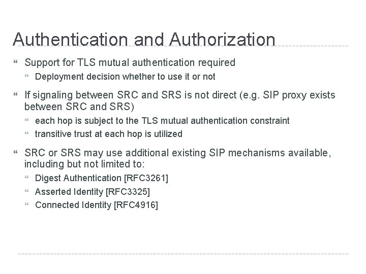 Authentication and Authorization Support for TLS mutual authentication required If signaling between SRC and