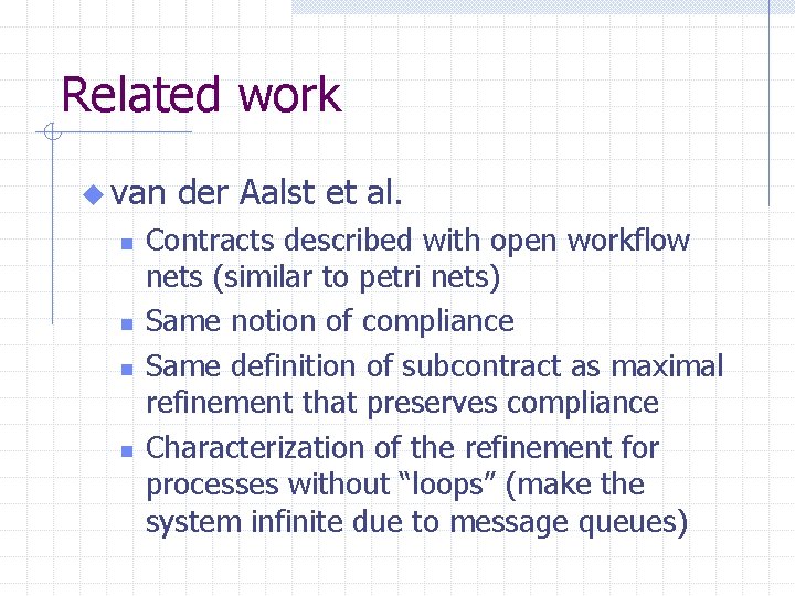 Related work u van n n der Aalst et al. Contracts described with open