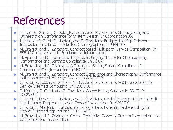 References u u u N. Busi, R. Gorrieri, C. Guidi, R. Lucchi, and G.