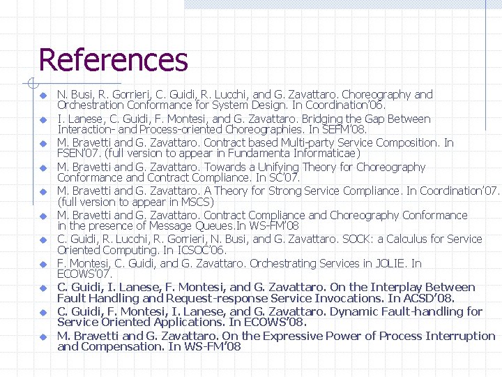 References u u u N. Busi, R. Gorrieri, C. Guidi, R. Lucchi, and G.