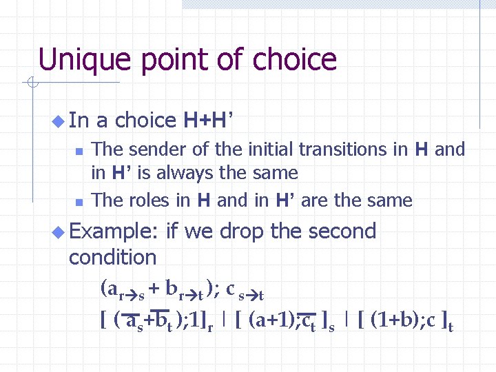 Unique point of choice u In n n a choice H+H’ The sender of