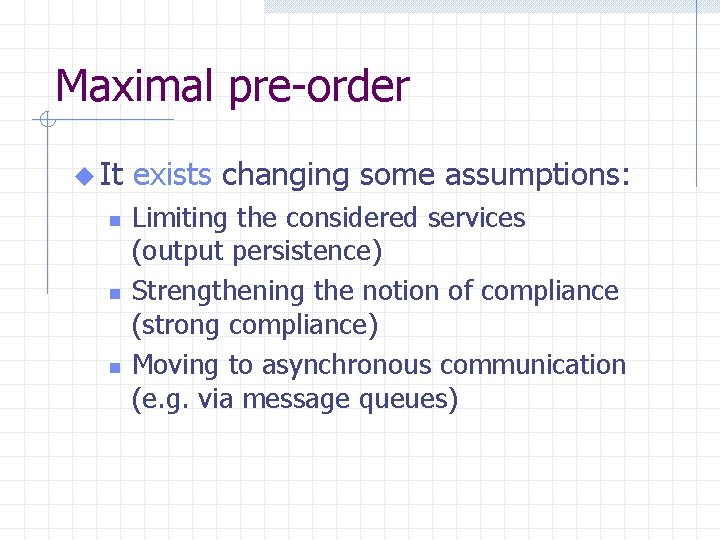 Maximal pre-order u It n n n exists changing some assumptions: Limiting the considered