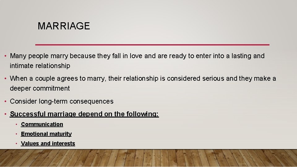MARRIAGE • Many people marry because they fall in love and are ready to