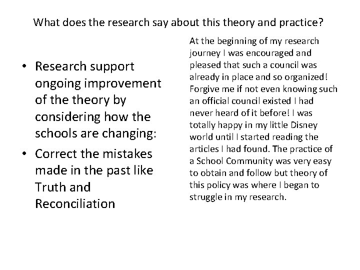 What does the research say about this theory and practice? • Research support ongoing