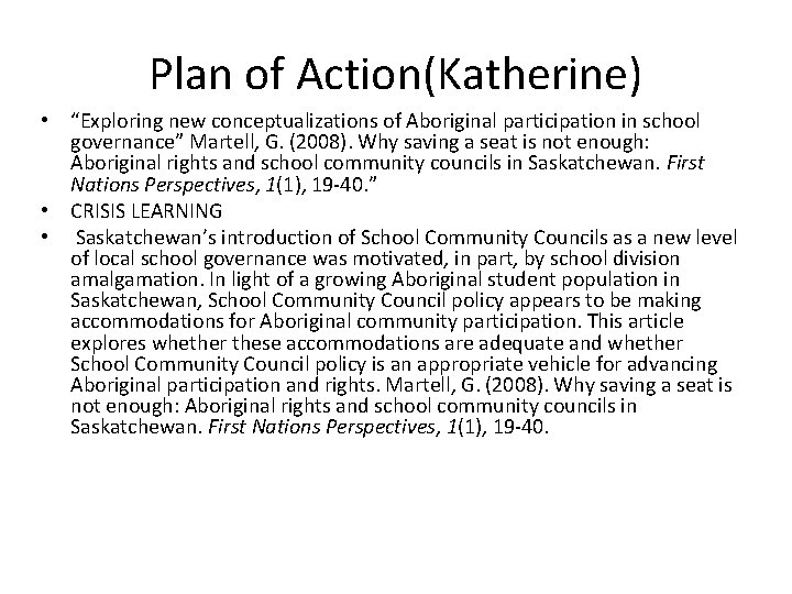 Plan of Action(Katherine) • “Exploring new conceptualizations of Aboriginal participation in school governance” Martell,