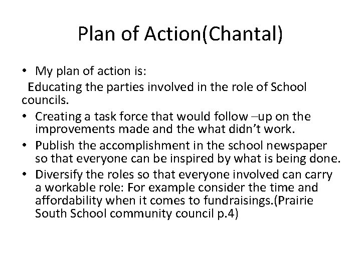 Plan of Action(Chantal) • My plan of action is: Educating the parties involved in