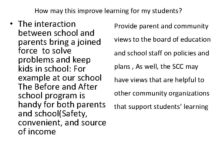 How may this improve learning for my students? • The interaction between school and