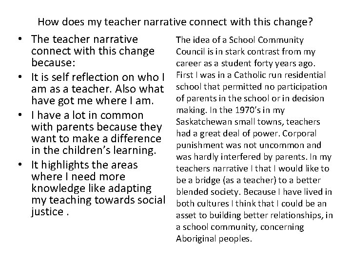 How does my teacher narrative connect with this change? • The teacher narrative connect