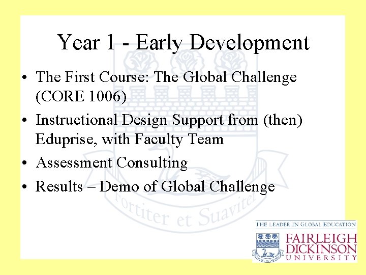 Year 1 - Early Development • The First Course: The Global Challenge (CORE 1006)