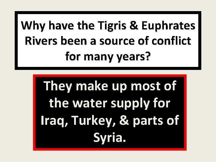 Why have the Tigris & Euphrates Rivers been a source of conflict for many