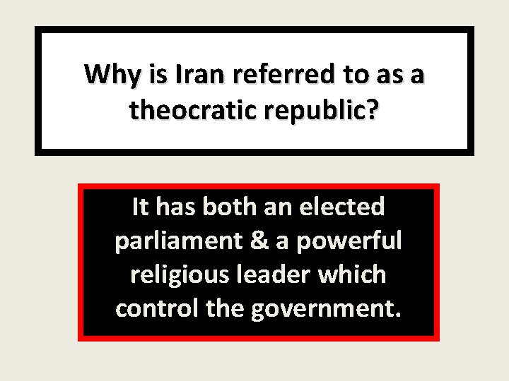 Why is Iran referred to as a theocratic republic? It has both an elected