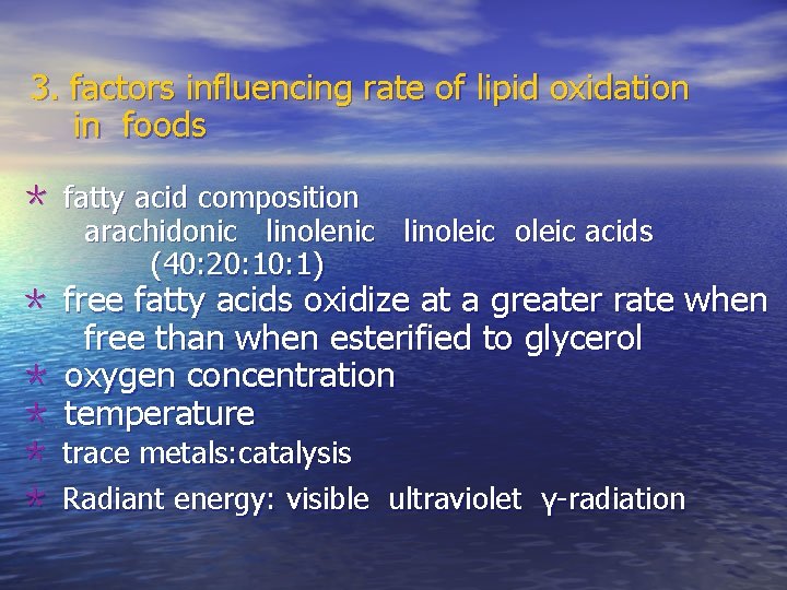 3. factors influencing rate of lipid oxidation in foods ＊ fatty acid composition arachidonic