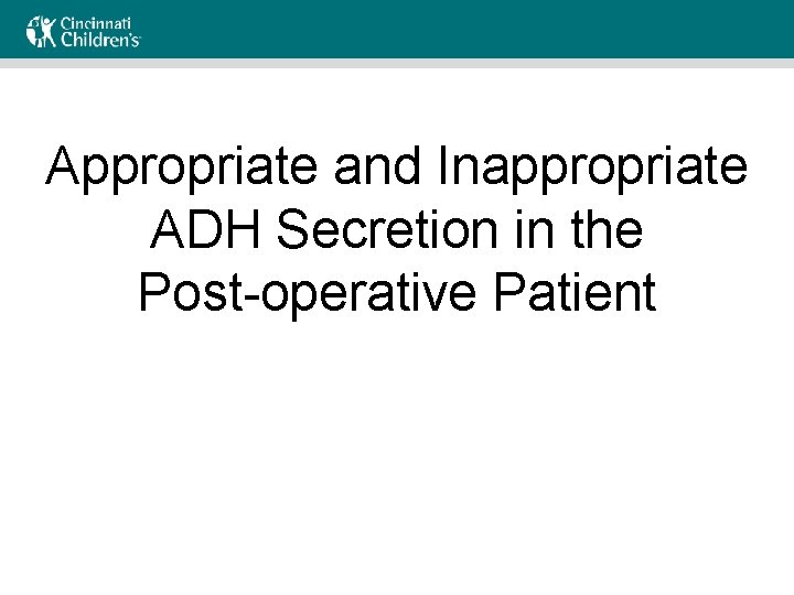 Appropriate and Inappropriate ADH Secretion in the Post-operative Patient 