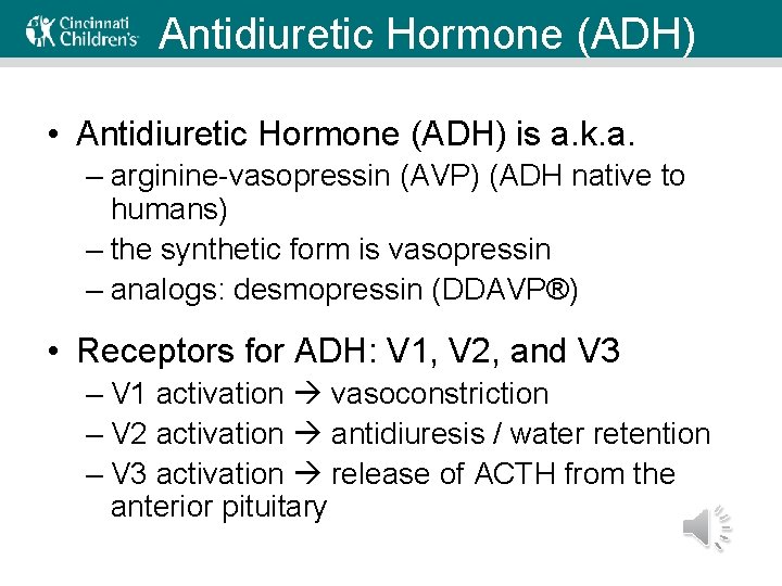 Antidiuretic Hormone (ADH) • Antidiuretic Hormone (ADH) is a. k. a. – arginine-vasopressin (AVP)