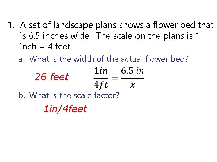 1. A set of landscape plans shows a flower bed that is 6. 5