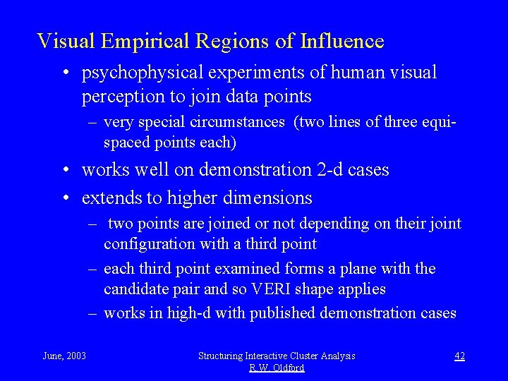 Visual Empirical Regions of Influence • psychophysical experiments of human visual perception to join
