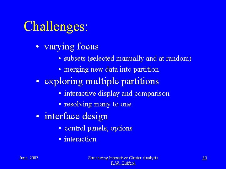 Challenges: • varying focus • subsets (selected manually and at random) • merging new