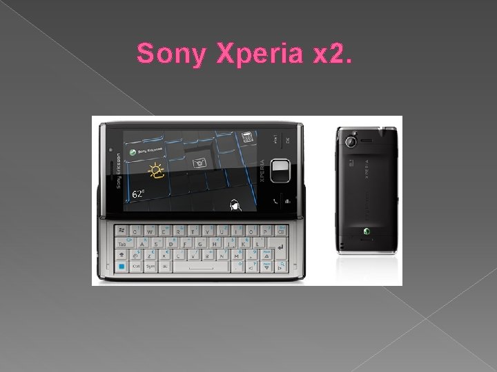 Sony Xperia x 2. 
