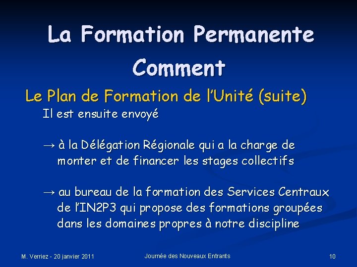 La Formation Permanente Comment Le Plan de Formation de l’Unité (suite) Il est ensuite