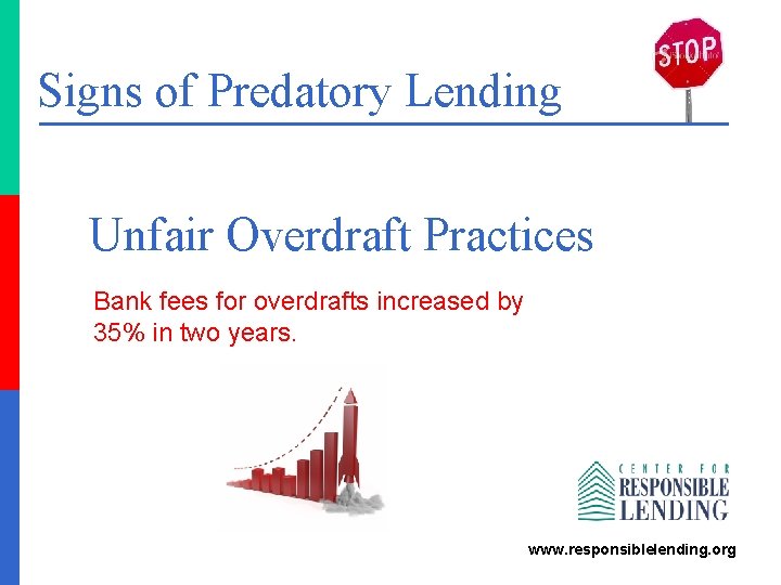 Signs of Predatory Lending Unfair Overdraft Practices Bank fees for overdrafts increased by 35%