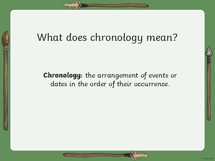 What does chronology mean? Chronology: the arrangement of events or dates in the order